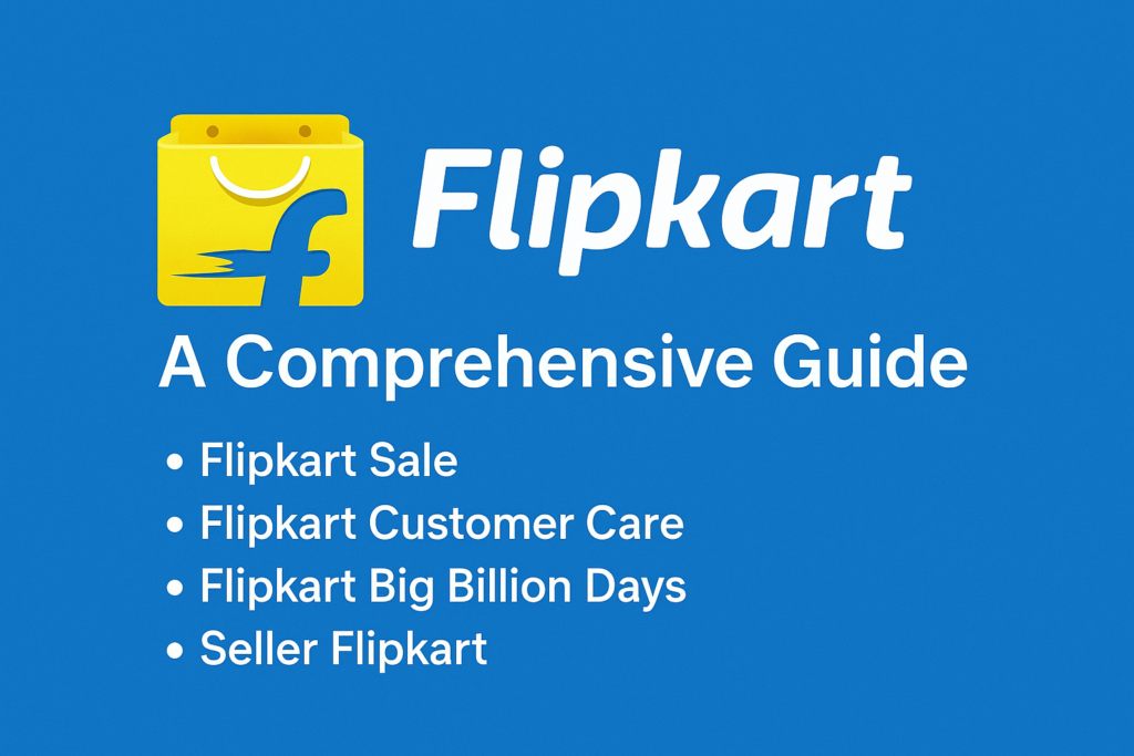 Flipkart – Your Ultimate Online Shopping Destination in India