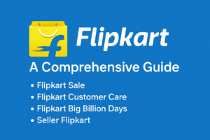 Flipkart – Your Ultimate Online Shopping Destination in India