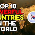 Top 10 Most Powerful Countries in the World