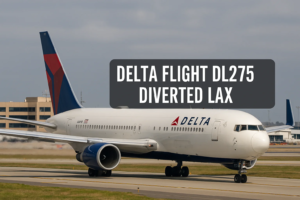 Delta Flight DL275 Diverted to LAX: Reasons, Passenger Impact & Latest Updates