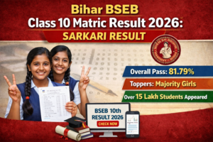 Sarkari Result 2026: Bihar Board 10th Result, Latest Updates & How to Check Online