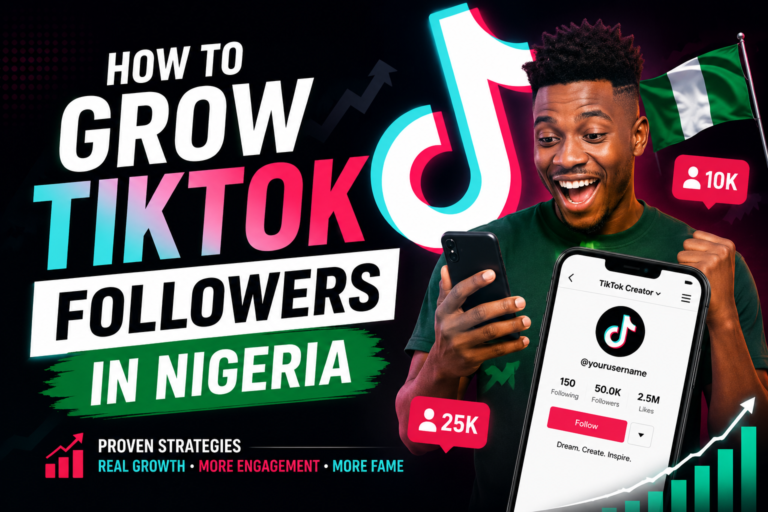 How to Grow TikTok Followers in Nigeria | Complete Growth Guide
