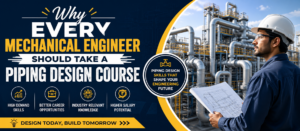 Why Every Mechanical Engineer Should Take a Piping Design Course